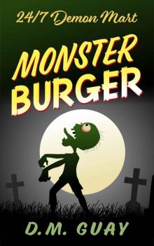 Monster Burger: A zombie horror comedy (24/7 Demon Mart)