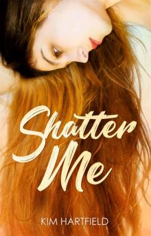 Shatter Me