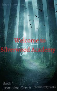 Silverwood Academy Book 1