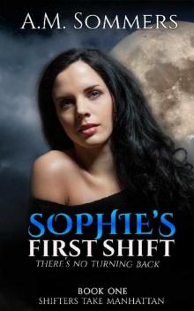 Sophie's First Shift: There’s No Turning Back (Shifters Take Manhattan Book 1)