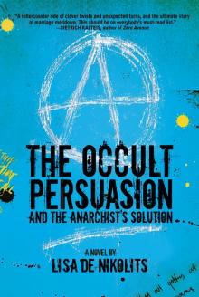 The Occult Persuasion and the Anarchist's Solution