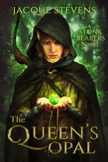 The Queen's Opal: A Stone Bearers Novel (Book One)