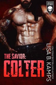 The Savior: COLTER (Cover Six Security Book 6)