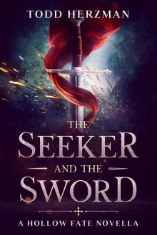 The Seeker and the Sword (A Hollow Fate Novella)