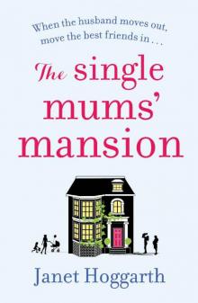 The Single Mums' Mansion: The bestselling feel-good, laugh out loud rom com