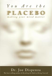 You Are the Placebo