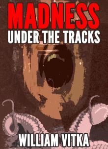 Madness Under The Tracks