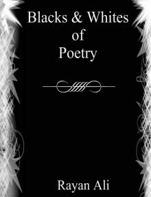 Blacks &amp; Whites of Poetry