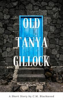 Old Tanya Gillock (A Short Story)