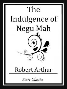 The Indulgence of Negu Mah