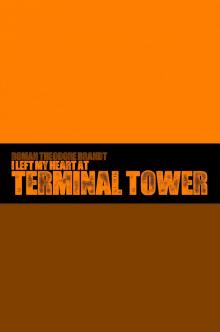 I Left My Heart at Terminal Tower