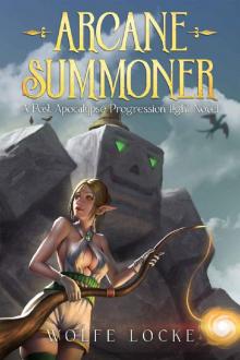 Arcane Summoner: A Post-Apocalypse Progression Light Novel