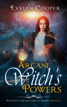 Arcane Witch's Powers: Short Stories - Witch's Cursed Circle Series