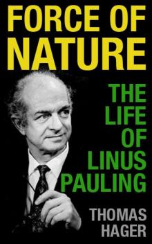 Force of Nature- The Life of Linus Pauling