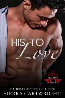 His to Love (Titans Quarter Book 2)