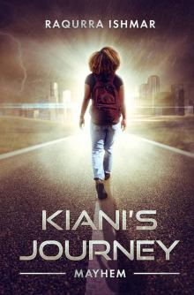 Kiani’s Journey- Mayhem