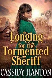 Longing For The Tormented Sheriff (Historical Western Romance)