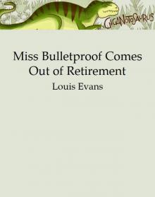 Miss Bulletproof Comes Out of Retirement