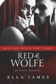 Red & Wolfe, Part III: An Erotic Fairy Tale