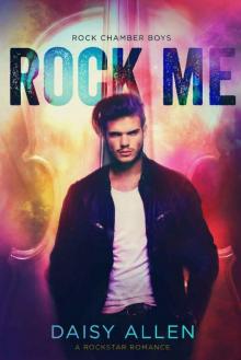 Rock Me: A Rockstar Romance (Rock Chamber Boys Book 4)