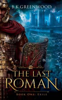 The Last Roman: Book One: Exile