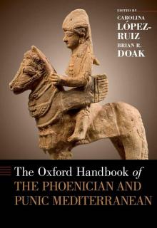 The Oxford Handbook of the Phoenician and Punic Mediterranean