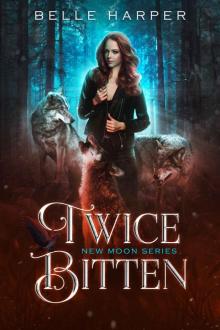 Twice Bitten (New Moon Series Book 1)