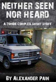 Zombie Complex | Short Story | Neither Seen Nor Heard