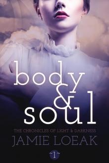 Body and Soul (The Chronicles of Light and Darkness Book 1)