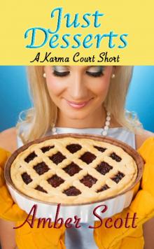 Just Desserts--A Karma Court Short.