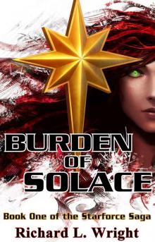 Burden of Solace: Book 1 of the Starforce Saga