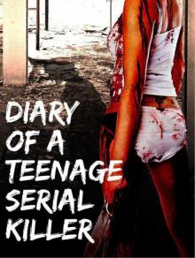 Diary of a Teenage Serial Killer