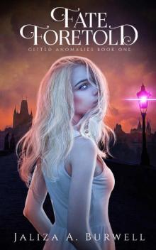 Fate Foretold (Gifted Anomalies Book 1)