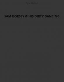 Sam Dorsey and His Dirty Dancing