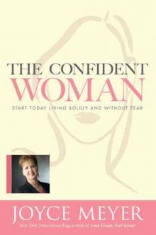 The Confident Woman: Start Today Living Boldly and Without Fear