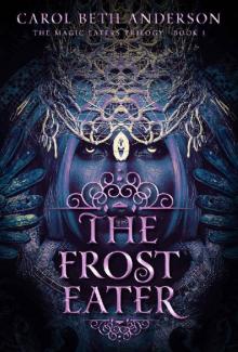 The Frost Eater (The Magic Eaters Trilogy Book 1)