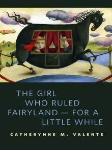 The Girl Who Ruled Fairyland - for a Little While