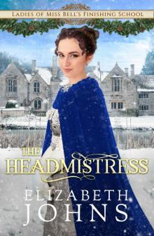 The Headmistress (Ladies of Miss Bell's Finishing School Book 6)