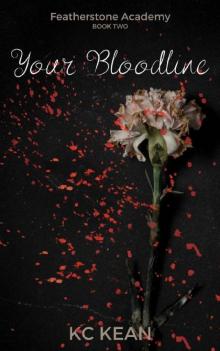 Your Bloodline (Featherstone Academy Series Book 2)