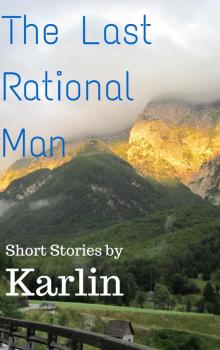 The Last Rational Man