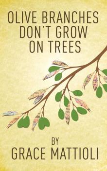 Olive Branches Don't Grow On Trees