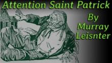 Attention Saint Patrick