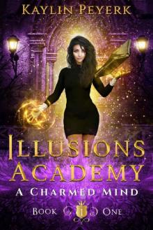 A Charmed Mind: Mage Paranormal Romance (Illusions Academy Book 1)