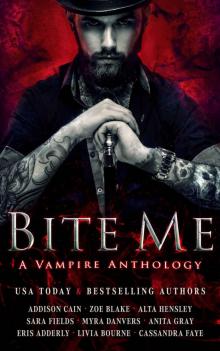 Bite Me: A Vampire Anthology