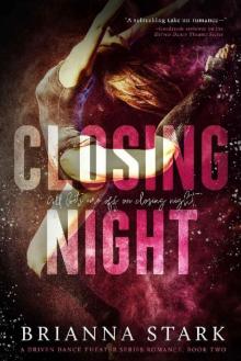 CLOSING NIGHT: Driven Dance Theater Romance Series, Book 2 (Standalone)