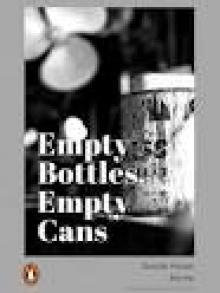 Empty Bottles, Empty Cans