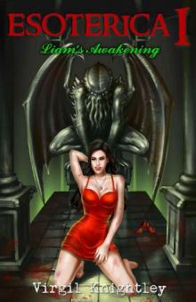 Esoterica 1: Liam's Awakening: A Lovecraftian Fantasy Harem Adventure (Esoterica Chronicles)