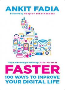 Faster: 100 Ways to Improve your Digital Life