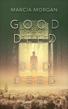 Good Deed Bad Deed : A Novel Mystery