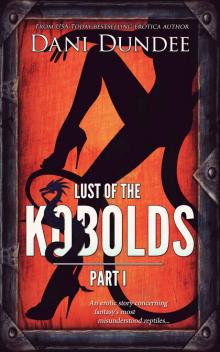 Lust of the Kobolds: Part I